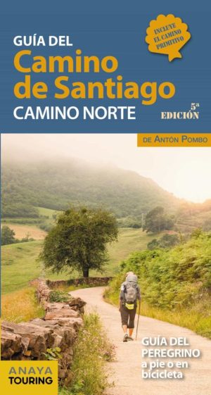 GUIA DEL CAMINO DE SANTIAGO. CAMINO NORTE (INCLUYE EL CAMINO PRIMITIVO) (5ª ED.)