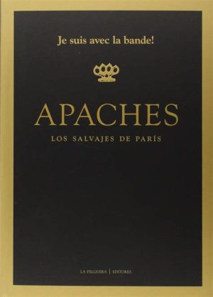 APACHES - LOS SALVAJES DE PARIS