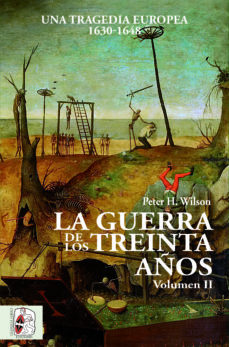 LA GUERRA DE LOS TREINTA AÑOS II - Una tragedia europa 1630 - 1648