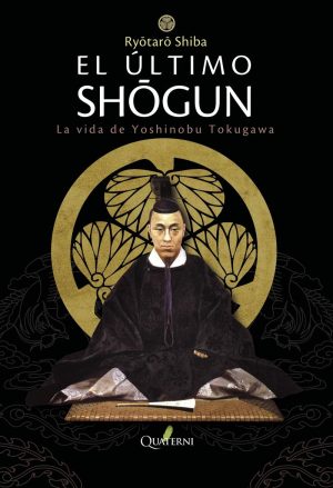 EL ULTIMO SHOGUN - La vida de Yoshinobu Tokugawa