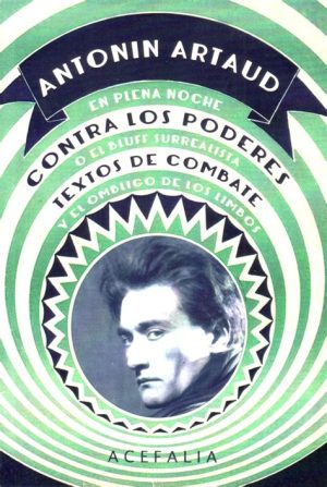 EN PLENA NOCHE CONTRA LOS PODERES O EL BUEN SURREALISTA - TEXTOS DE COMBATE Y EL OMBLIGO DE LOS LIMPIOS