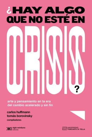 ¿HAY ALGO QUE NO ESTÉ EN CRISIS?