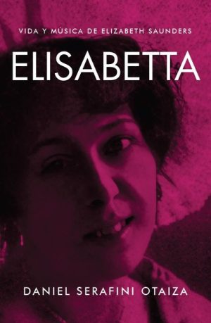 ELISABETTA - VIDA Y MUSICA DE ELIZABETH SAUNDERS