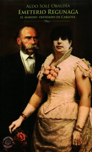 EMETERIO REGUNAGA - El marido olvidado de Carlota