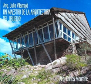 ARQ. JULIO VILAMAJÓ - UN MAESTRO DE LA ARQUITECTURA DEL URUGUAY