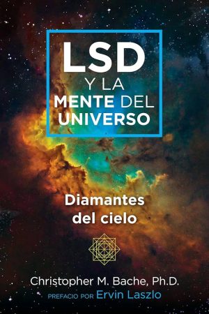 LSD Y LA MENTE DEL UNIVERSO - Diamantes del cielo
