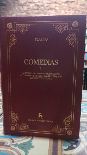 COMEDIAS I. Anfitrión-La comedia de los asnos-La comedia de la olla-Las dos báquides-Los cautivos-Cásina