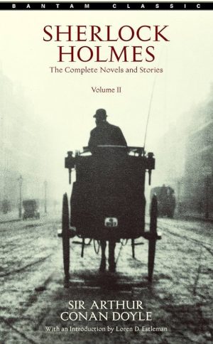 SHERLOCK HOLMES THE COMPLETE NOVELS AND STORIES VOLUME II