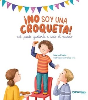 NO SOY UNA CROQUETA - No puedo gustarle a todo el mundo