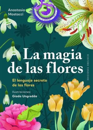 LA MAGIA DE LAS FLORES - El lenguaje secreto de las flores (T.D)