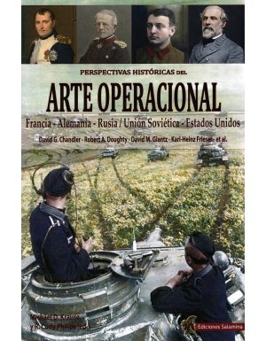 PERSPECTIVAS HISTORICAS DEL ARTE OPERACIONAL: FRANCIA - ALEMANIA - RUSIA / UNION SOVIETICA - ESTADOS UNIDOS