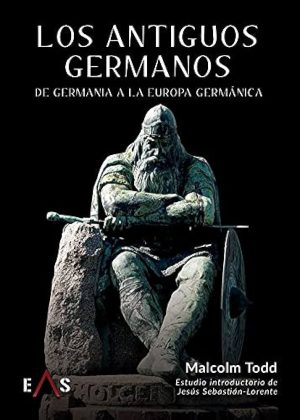 LOS ANTIGUOS GERMANOS. De Germania a la europa germanica