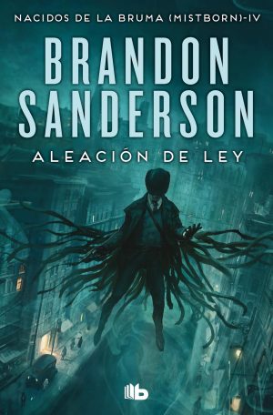 ALEACION DE LEY. NACIDOS DE LA BRUMA IV (MISTBORN)