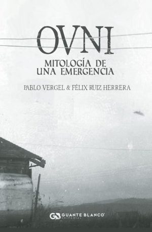 OVNI - MITOLOGÍA DE UNA EMERGENCIA