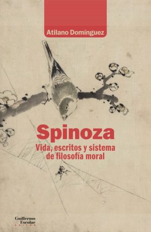 SPINOZA: VIDA, ESCRITOS Y SISTEMA DE FILOSOFIA MORAL