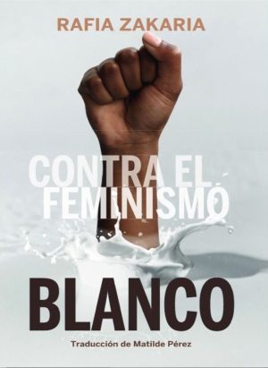 CONTRA EL FEMINISMO BLANCO