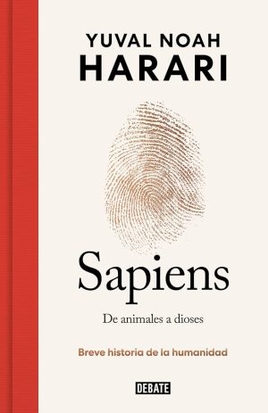 SAPIENS - DE ANIMALES A DIOSES - Breve historia de la humanidad - Tapa dura - Edición 10° aniversario