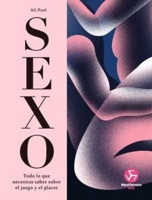 SEXO - Todo lo que necesitas saber sobre el juego y el placer