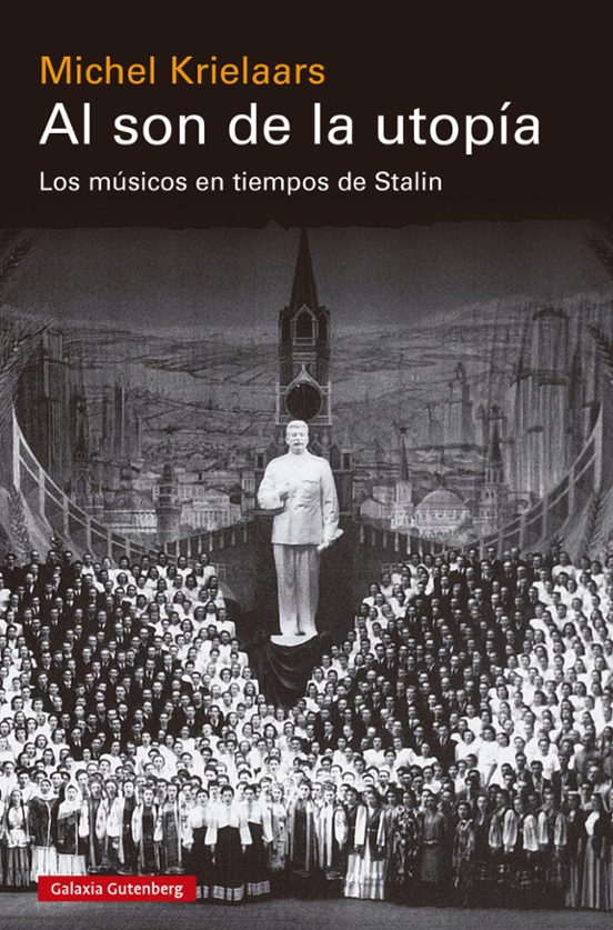 AL SON DE LA UTOPÍA - Los músicos en tiempos de Stalin