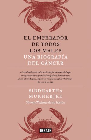 EL EMPERADOR DE TODOS LOS MALES. UNA BIOGRAFÍA DEL CÁNCER