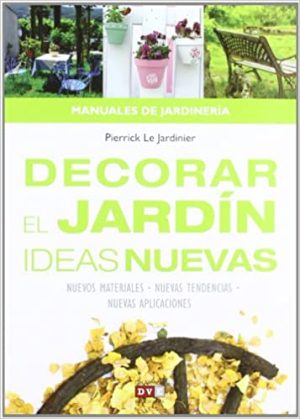 DECORAR EL JARDIN -  IDEAS NUEVAS