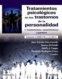 TRATAMIENTOS PSICOLÓGICOS EN LOS TRASTORNOS DE LA PERSONALIDAD - I Fundamentos, características y persona