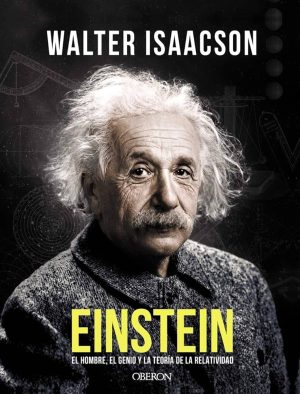EINSTEIN - EL HOMBRE EL GENIO Y LA TEORIA DE LA RELATIVIDAD