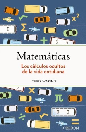 MATEMÁTICAS - LOS CÁLCULOS OCULTOS DE LA VIDA COTIDIANA