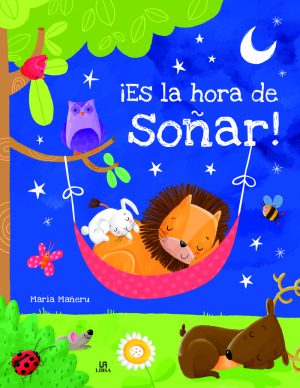 ¡ES LA HORA DE SOÑAR! DULCES CUENTOS BONITAS HISTORIAS PARA IRSE A DORMIR