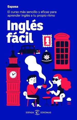 INGLES FACIL - El curso más sencillo y eficaz para aprender inglés a tu propio ritmo