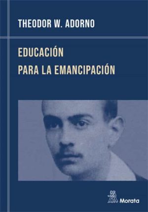 EDUCACION PARA LA EMANCIPACION: CONFERENCIAS Y CONVERSACIONES CON HELLMUT BECKER (1959-1969)