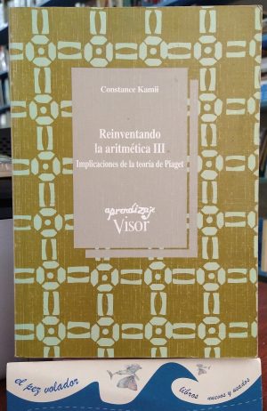 REINVENTANDO LA ARITMETICA III - Implicaciones de la teoría de Piaget
