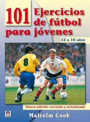 101 EJERCICIOS DE FÚTBOL PARA JÓVENES