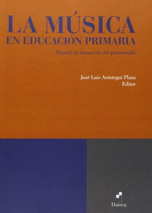 LA MÚSICA EN EDUCACIÓN PRIMARIA - Manual de formación del profesorado