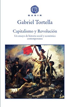 CAPITALISMO Y REVOLUCION - Un ensayo de historia social y económica contemporánea