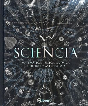 SCIENCIA - MATEMATICAS, FISICA, QUIMICA, BIOLOGIA Y ASTRONOMIA