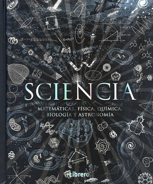 SCIENCIA - MATEMATICAS, FISICA, QUIMICA, BIOLOGIA Y ASTRONOMIA