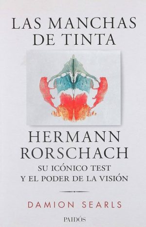 MANCHAS DE TINTA HERMANN RORSCHACH SU ICONICO TEST Y EL PODER DE LA VISION