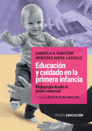EDUCACION Y CUIDADO EN LA PRIMERA INFANCIA - Pedagogía desde el jardín maternal