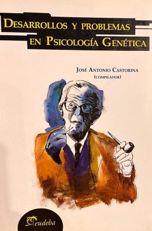DESARROLLOS Y PROBLEMAS EN PSICOLOGIA GENETICA