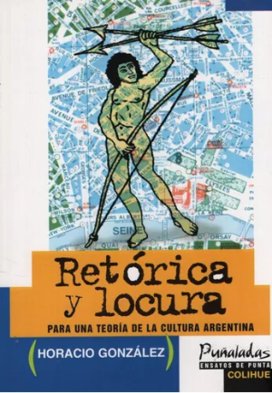 REOTIRCA Y LOCURA. PARA UNA TEORIA DE LA CULTURA ARGENTINA