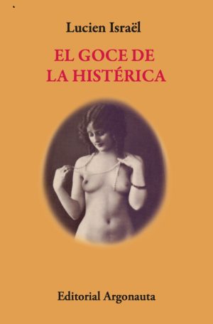EL GOCE DE LA HISTERIA