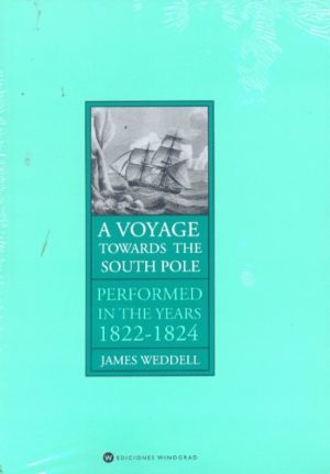 A VOYAGE TOWARDS THE SOUTH POLE - Performerd in te Years 1822-1824 (en inglés)
