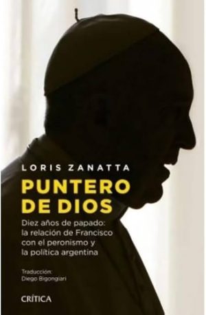 PUNTERO DE DIOS - DIEZ AÑOS DE PAPADO: LA RELACIÓN DE FRANCISCO CON EL PERONISMO Y LA POLÍTICA ARGENTINA