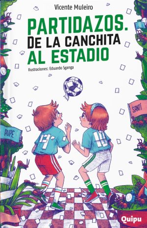 PARTIDAZOS. DE LA CANCHITA AL ESTADIO