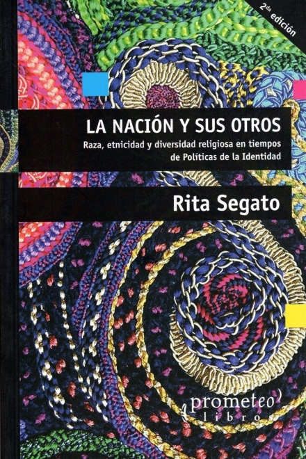 LA NACION Y SUS OTROS - Raza, etnicidad y diversidad religiosa en tiempos de politicas de identidad