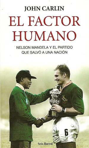 EL FACTOR HUMANO  - Nelson Mandela y el partido que salvó a una nación