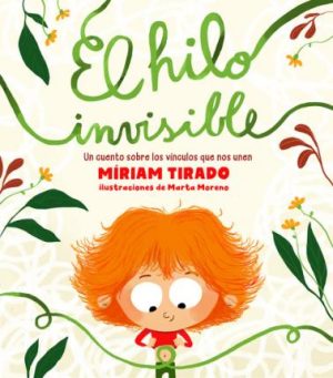 EL HILO INVISIBLE. Un cuento sobre los vinculos que nos unen