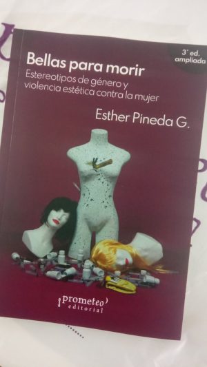 BELLAS PARA MORIR - Estereotipos de género y violencia estética contra la mujer