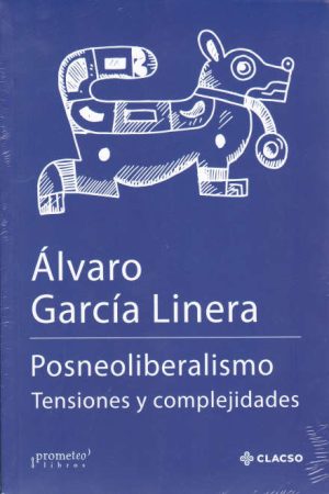 POSNEOLIBERALISMO: TENSIONES Y COMPLEJIDADES